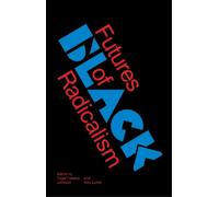 Gaye Theresa Johnson Futures of Black Radicalism (Tascabile)