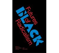Gaye Theresa Johnson Futures of Black Radicalism (Tascabile)