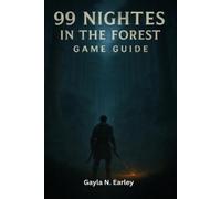 Gayla N Earley 99 Nights in the forest Game Guide (Tascabile)