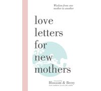 Gayle Berry Love Letters For New Mothers: Wisdom from one mother to (Tascabile)