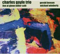 Gayle, Charles - Live At Glenn Miller Cafe