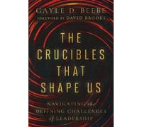 Gayle D. Beebe The Crucibles That Shape Us (Copertina rigida)