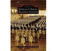 Gayle E Alvarez Dennis Woolford Farragut Naval Training Station (Tascabile)