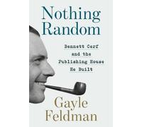 Gayle Feldman Nothing Random: Bennett Cerf and the Publishing (Copertina rigida)