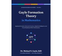 Gayle Formation Theory in Mathematics