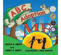Gayle H Swift Casey Anne Swift ABC, Adoption & Me (Tascabile)