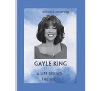 GAYLE KING: A LIFE BEHIND THE MIC