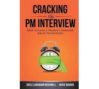 Gayle Laakmann McDowell Jackie Bavaro Cracking the Pm Interview (Tascabile)