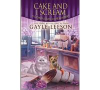 Gayle Leeson Cake and I Scream (Tascabile)