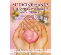 Gayle MacDonald Medicine Hands Therapists Workbook and Journal (Tascabile)