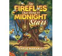 Gayle Naranjit The Fireflies That Hung as Midnight Stars (Tascabile)