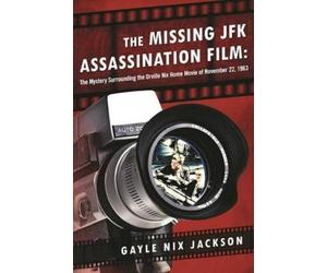 Gayle Nix Jackson The Missing JFK Assassination Film (Copertina rigida)