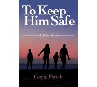 Gayle Parish To Keep Him Safe (Tascabile)