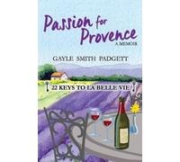 Gayle Smith Padgett Passion for Provence (Tascabile)