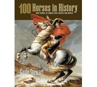 Gayle Stewart 100 Horses in History (Tascabile)