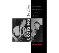 Gayle Wald Crossing the Line (Tascabile) New Americanists