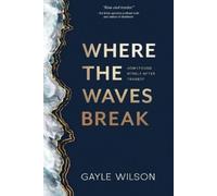 Gayle Wilson Where the Waves Break (Tascabile)