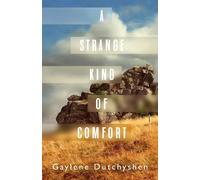 Gaylene Dutchyshen A Strange Kind of Comfort (Tascabile)