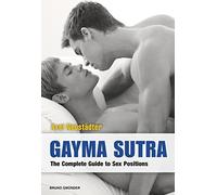 Gayma Sutra: The Complete Guide to Sex Positions