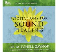 Gaynor, Dr. Mitchell M.D. - Meditations For Sound Healing