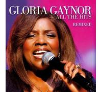 Gaynor,Gloria - All the Hits (Remixed 2006)