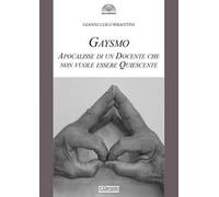 Gaysmo. Apocalisse di un docente che non vuole essere quiescente