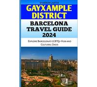 GAYXAMPLE DISTRICT BARCELONA TRAVEL GUIDE 2024: Explore Barcelona's LGBTQ+ Hub and Cultural Oasis