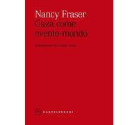 Gaza come evento-mondo - Fraser Nancy