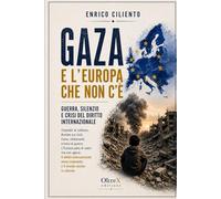 GAZA E L’EUROPA CHE NON C’È: Guerra, silenzio e crisi del diritto internazionale
