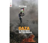 Gaza. Il buco nero dell'Occidente [Paperback] [Nov 29, 2024] Delle Donne, Marcel