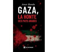 Gaza, la honte des pays arabes