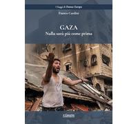 Libri Cardini Franco - Gaza. Nulla Sara Come Prima
