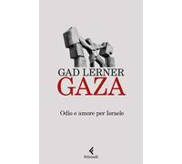 Gaza. Odio e amore per Israele
