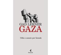 Gaza. Odio e amore per Israele - 2024 - Feltrinelli (Scintille)