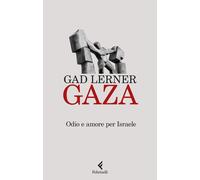 Gaza. Odio e amore per Israele [Paperback] [May 21, 2024] Lerner, Gad