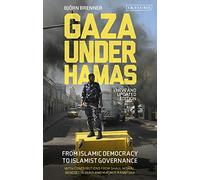 Gaza Under Hamas: From Islamic Democracy to Islamist Governance