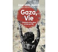 Gaza, vie: Histoire d'un père et de son fils