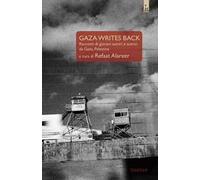 Gaza writes back. Racconti di giovani autori e autrici da Gaza, Palestina