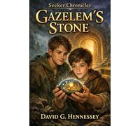 Gazelem’s Stone: Book 1 in the Seeker Chronicles
