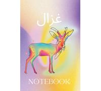 Gazelle Animal Notebook - Gazelle written in arabic "غزال" - Multicolore Notebook, 6x9 inches 120 Page Lined Journal for animal lovers: غزال