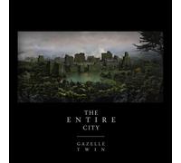GAZELLE TWIN - ENTIRE CITY