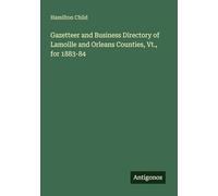 Gazetteer and Business Directory of Lamoille and Orleans Counties, Vt., for 1883-84