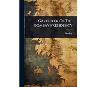 Gazetteer Of The Bombay Presidency