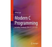 Gazi, Orhan Modern C Programming : Including Standards C99, C11, C17, Book NUOVO