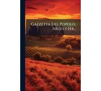 Gazzetta Del Popolo, Issues 1-154...