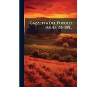 Gazzetta Del Popolo, Issues 155-309...
