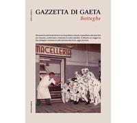 Gazzetta di Gaeta (2022). Vol. 8: Botteghe