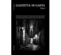 Gazzetta di Gaeta (2023). Vol. 10: Noir