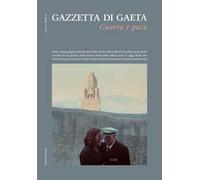 Gazzetta di Gaeta (2023). Vol. 11: Guerra e pace
