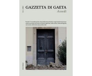 Gazzetta di Gaeta Vol.1 di Aa. Vv., 2021, Ali Ribelli Edizioni